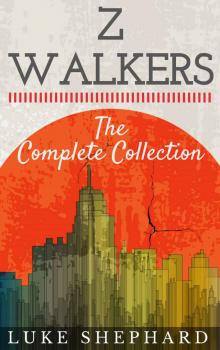 Z Walkers: The Complete Collection Read online