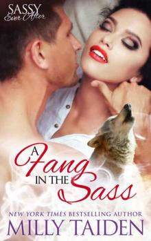 A Fang in the Sass: BBW Paranormal Shape Shifter Romance (Sassy Ever After Book 6) Read online