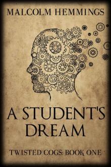 A Student's Dream (Twisted Cogs Book 1) Read online