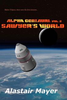 Alpha Centauri: Sawyer's World (T-Space: Alpha Centauri Book 2) Read online
