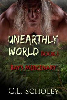 Bay's Mercenary [Unearthly World Book 1] Read online