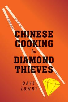 Chinese Cooking for Diamond Thieves Read online