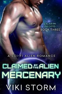 Claimed by the Alien Mercenary: A Sci-Fi Alien Romance (Zalaryn Raiders Book 3) Read online