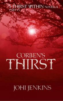 Corben's Thirst: The Thirst Within Part 1.5