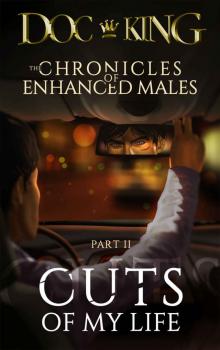 Cuts of My Life (The Chronicles of Enhanced Males Book 2) Read online