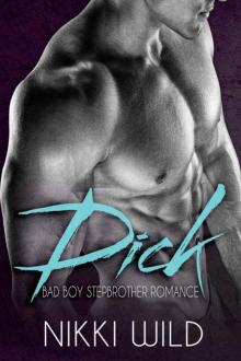 Dick: A Bad Boy Stepbrother Romance Read online
