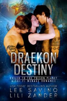 Draekon Destiny: Exiled to the Prison Planet: A Sci-Fi Menage Romance (Dragons in Exile Book 5)