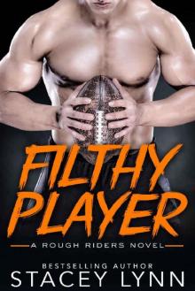 Filthy Player (A Rough Riders Novel Book 2) Read online