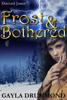 Frost & Bothered (Discord Jones Book 4) Read online