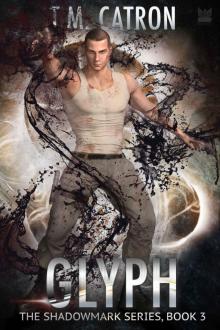 Glyph (The Shadowmark Series Book 3) Read online