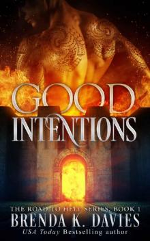 Good Intentions (The Road to Hell Series, Book 1)
