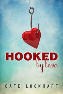 Hooked By Love Read online