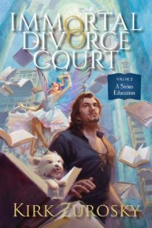 Immortal Divorce Court Volume 2: A Sirius Education