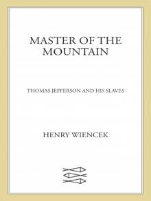 Master of the Mountain: Thomas Jefferson and His Slaves Read online
