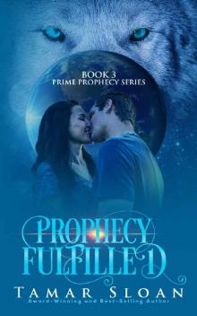 Prophecy Fulfilled: Prime Prophecy Series Book 3 Read online