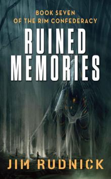 Ruined Memories (THE RIM CONFEDERACY Book 7) Read online