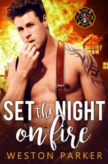 Set the Night on Fire: A Bad Boy Firefighter Novel Read online