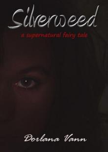 Silverweed: a supernatural fairy tale Read online