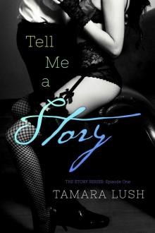 Tell Me a Story (The Story Series Book 1) Read online