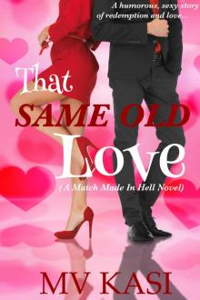 That Same Old Love (A Second Chance Romance) (India) (Match Made in Hell series Book 1) Read online