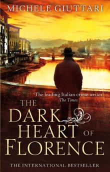 The Dark Heart of Florence: Number 6 in series (Michele Ferrara) Read online