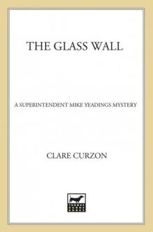 The Glass Wall: A Superintendent Mike Yeadings Mystery (Superintendent Mike Yeadings Mysteries) Read online
