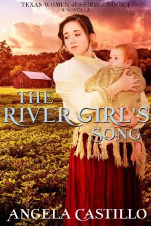 The River Girl's Song: Texas Women of Spirit, Book 1 Read online