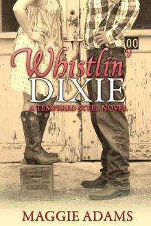 Whistlin' Dixie (Tempered Steel Book 1) Read online