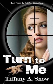 02 Turn to Me - Kathleen Turner Read online
