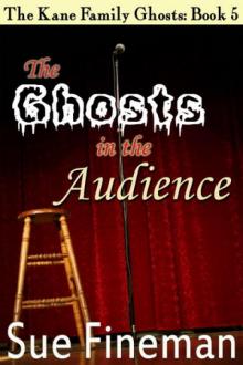 5 The Ghosts in the Audience Read online