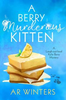 A Berry Murderous Kitten: A Laugh-Out-Loud Kylie Berry Mystery (Kylie Berry Mysteries Book 2) Read online