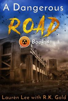 A Dangerous Road: (Post Apocalyptic Fiction) (Collision Course Book 4)