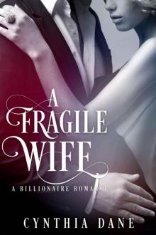 A Fragile Wife: Billionaire Romance Read online