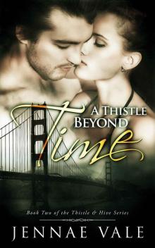 A Thistle Beyond Time: Book 2 of The Thistle & Hive Series Read online