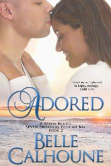 Adored (Seven Brides Seven Brothers Pelican Bay Book 2) Read online