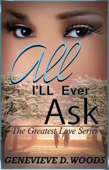 All I'll Ever Ask (The Greatest Love Book 1) Read online