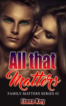 All that Matters (Family Matters Book 2) Read online