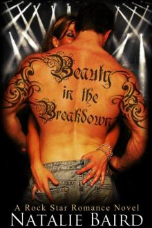 Beauty in the Breakdown (A Rock Star Romance Novel) Read online