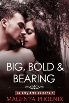 Big, Bold & Bearing (Grizzly Affairs Book 2) Read online