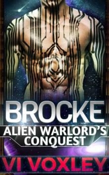 Brocke: Alien Warlord's Conquest (Scifi Surprise Pregnancy Alien Military Romance) Read online