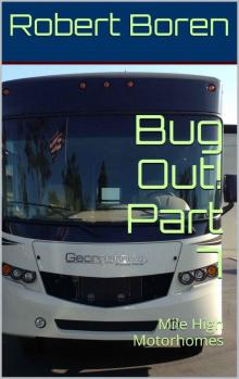 Bug Out! Part 7: Mile High Motorhomes Read online