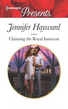 Claiming the Royal Innocent (Kingdoms & Crowns) Read online