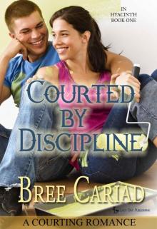 Courted by Discipline: A Courting Romance (In Hyacinth Book 1) Read online