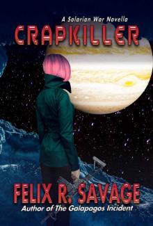 Crapkiller: A Thrilling Science Fiction Novella (The Solarian War Saga Book 0) Read online
