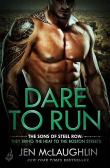 Dare To Run (The Sons of Steel Row #1) Read online