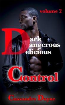 Dark, Dangerous, Delicious - Control Read online