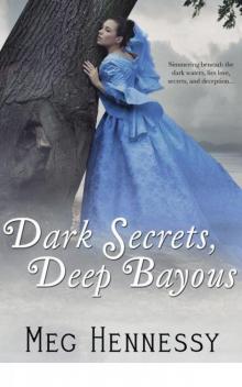 Dark Secrets, Deep Bayous