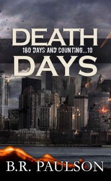 Death Days: post-apocalyptic survival story (180 Days and Counting... Series Book 10) Read online