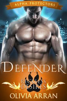 Defender: Reckless Desires (Wolf Shifter Romance) (Alpha Protectors Book 3) Read online