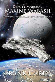 Deputy Marshal Maxine Wabash (Adventures of the League Space Patrol Book 9) Read online